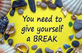 10.give Yourself A Break