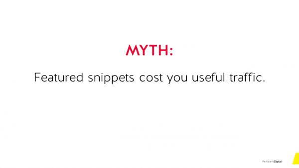 Myth #2 featured snippets cost you useful traffic