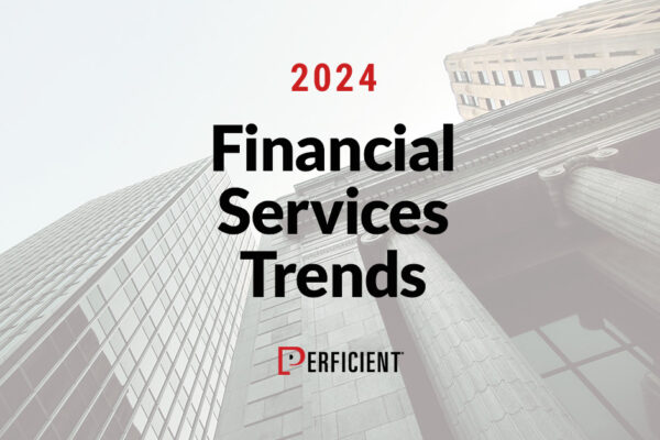 2024 Financial Services Trends Perficient