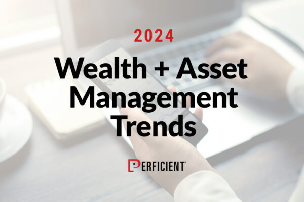 2024 Wealth Asset Management Trends Perficient