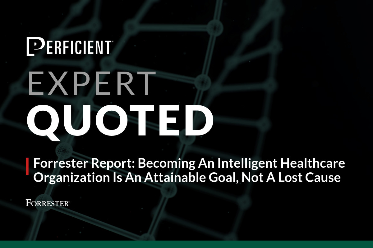 Perficient Quoted in Forrester Report on Intelligent Healthcare Organizations / Blogs / Perficient Perficient Quoted in Forrester Report on Intelligent Healthcare Organizations / Blogs / Perficient
