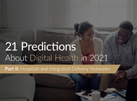 21 Predictions About Digital Health in 2021: Part 2