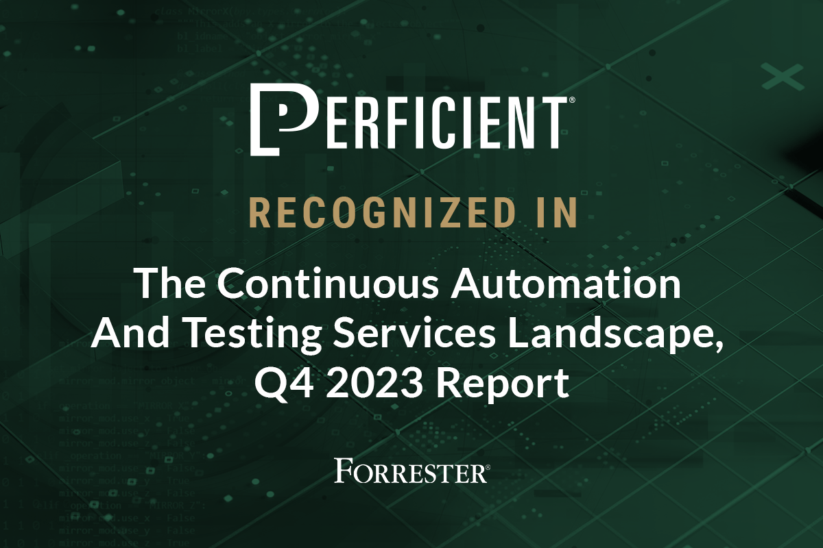 Perficient Recognized in Forrester Continuous Automation & Testing Services Landscape Report / Blogs / Perficient