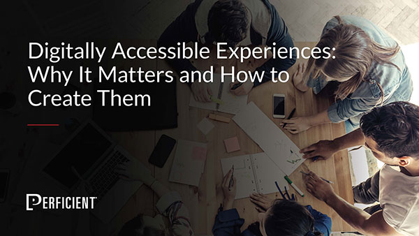 Digitally Accessible Experiences Why It Matters And How To Create Them