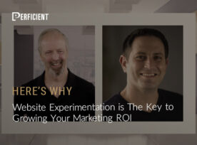 Here's Why Here’s Why Website Experimentation is The Key to Growing Your Marketing ROI