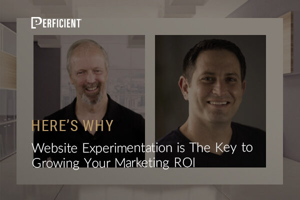 Here's Why Here’s Why Website Experimentation is The Key to Growing Your Marketing ROI