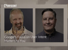 Eric-Enge-Duane-Forrester-Google's-focus-on-user-intent-matters-to-you-here's-why
