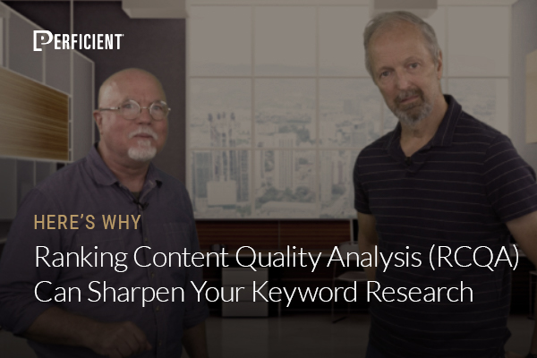 Mark Traphagen and Eric Enge on Why Ranking Content Quality Analysis (RCQA) Can Sharpen Your Keyword Research