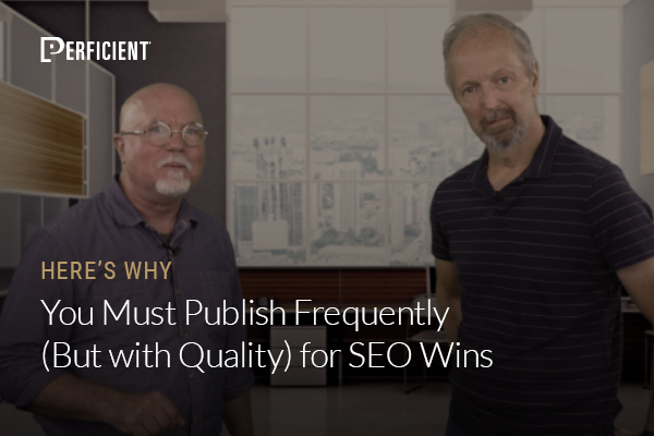 Mark Traphagen and Eric Enge on Why You Must Publish Frequently (But Keep Quality High!)