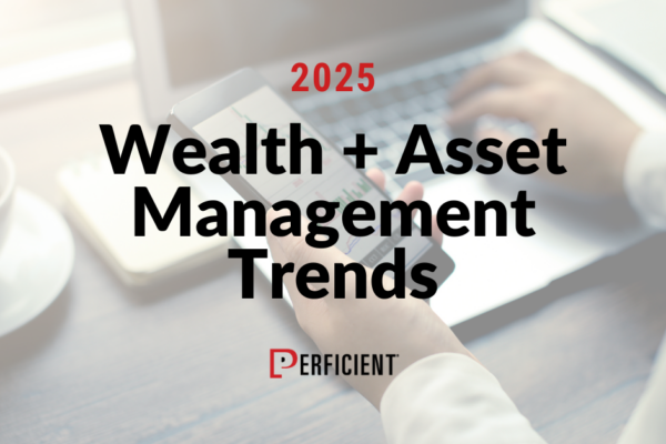 2025 Wealth + Asset Management Trends