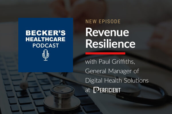 Becker's Healthcare Podcast Revenue Resilience