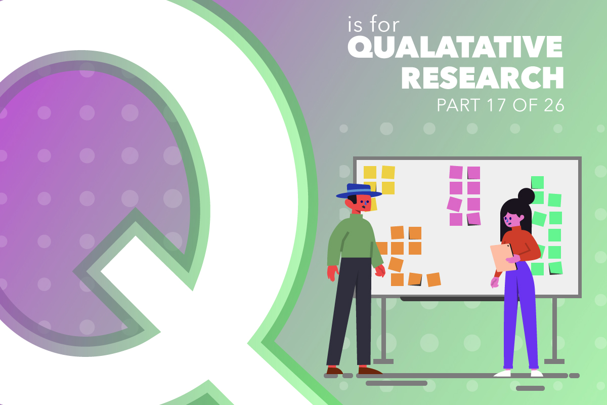 Q Is For Qualitative Research