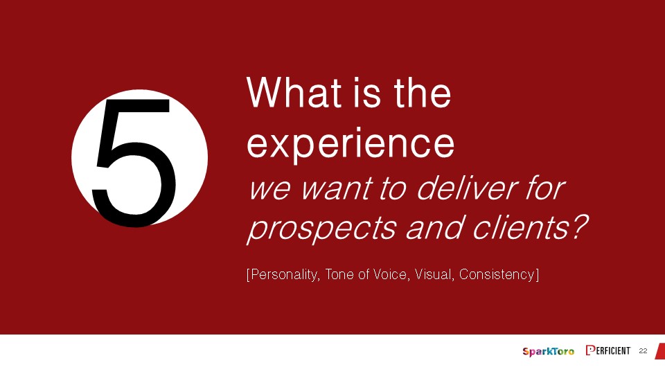 What is the experience we want to deliver for prospects and clients?