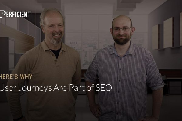 Eric Enge and Brian Weiss on Why User Journeys Are Part Of SEO