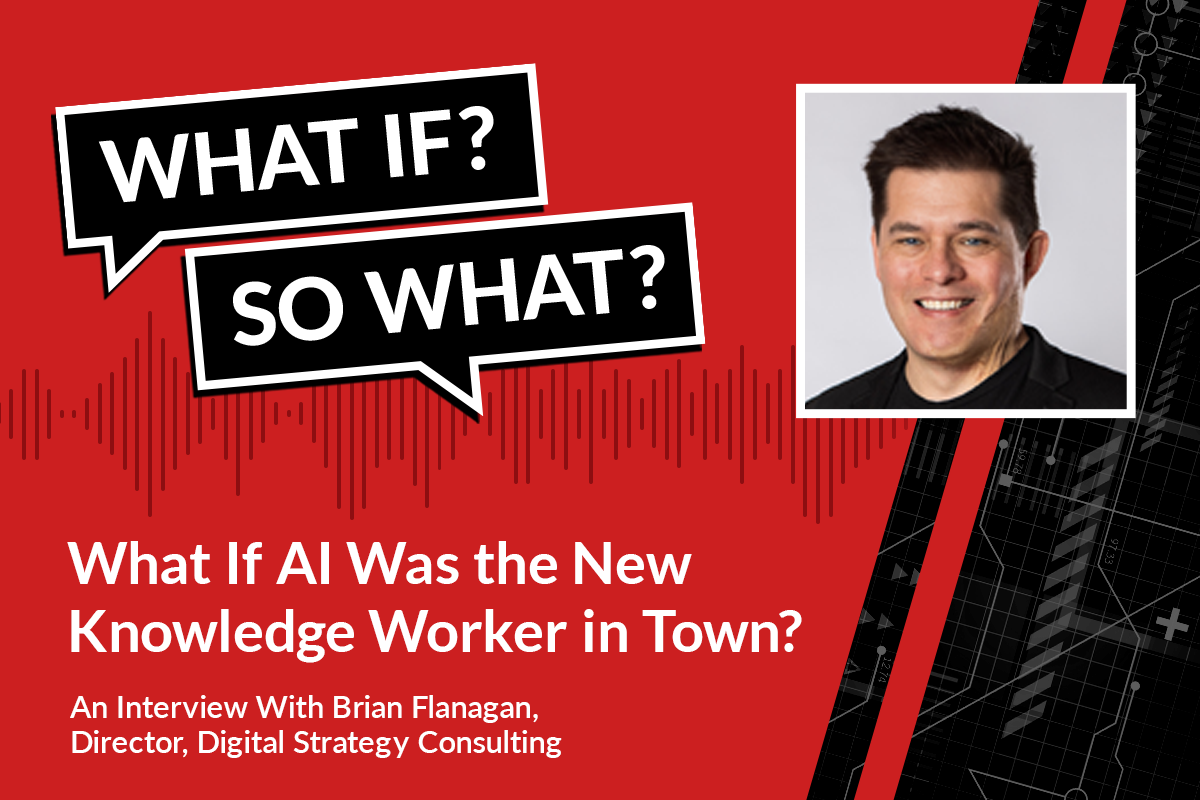 [Podcast] What if AI Was the New Knowledge Worker in Town? / Blogs / Perficient