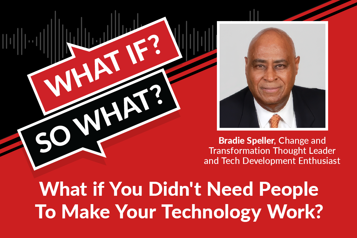 [Podcast] What if You Didn’t Need People To Make Your Technology Work? / Blogs / Perficient