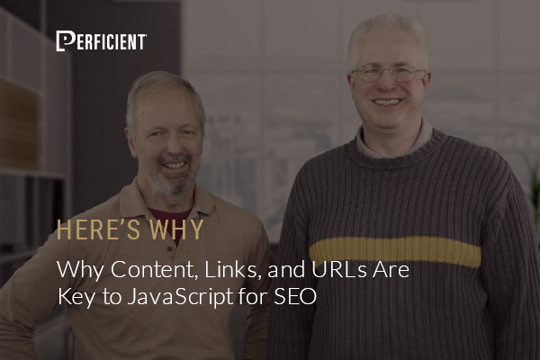 Why Content, Links, And Urls Are Key To Javascript For Seo