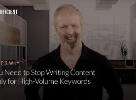 Eric Enge on Why You Need To Stop Writing Content Only For High Volume Keywords