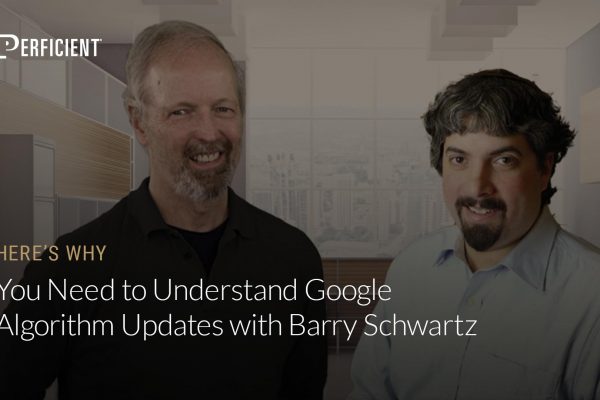 Eric Enge and Barry Schwartz on You Need To Understand Google Algorithm Updates