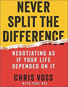 Never Split The Difference by Chris Voss with Tahl Raz